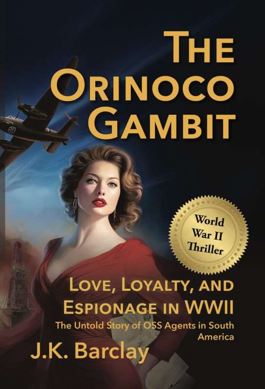 A book cover features a woman in a red dress looking over her shoulder, with a vintage airplane flying in the sky above her and a cityscape in the background. The title, The Orinoco Gambit, is prominently displayed. Text on the cover identifies it as a World War II Thriller about love, loyalty, and espionage involving OSS agents in South America by author J.K. Barclay.